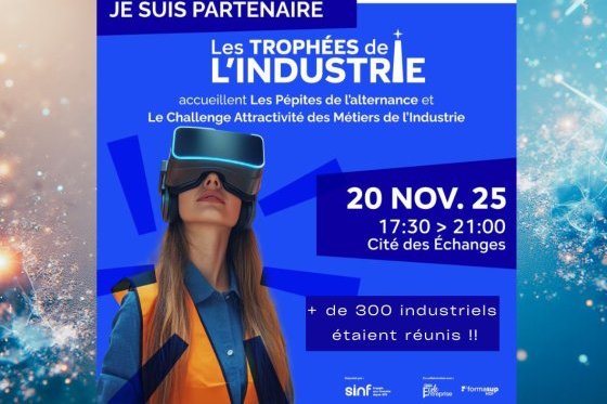 Les Trophées de l’Industrie x Les Pépites de l’Alternance x Le Challenge Attractivité des Métiers de l’Industrie